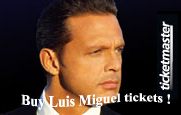 Buy Luis Miguel tickets!